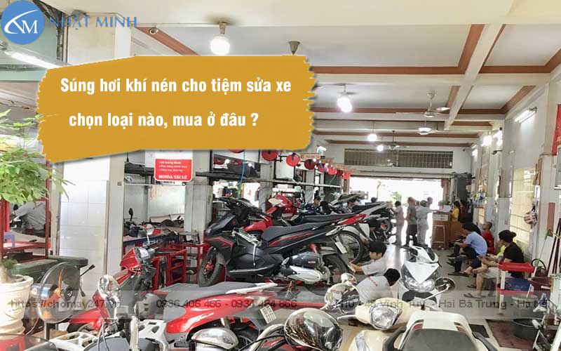 Tiệm sửa xe cần dùng các loại súng hơi nào ?